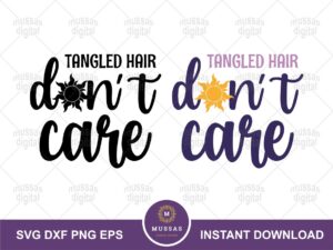 Tangled Hair Don't Care SVG, Rapunzel Quote