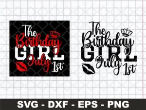The Birthday Girl July 1st SVG