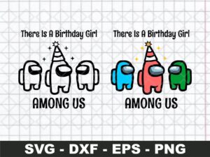 There Is A Birthday Girl Among Us SVG, Birthday Girl SVG Cut File