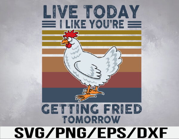 WTM 01 29 Vectorency Live Today With Funny Chickens SVG, EPS, PNG, DXF, Digital Download
