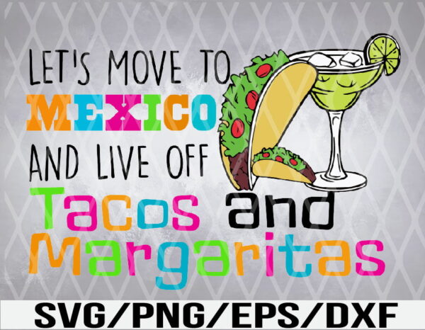 WTM 01 9 Vectorency Let's Move To Mexico Tee SVG, EPS, PNG, DXF, Digital Download