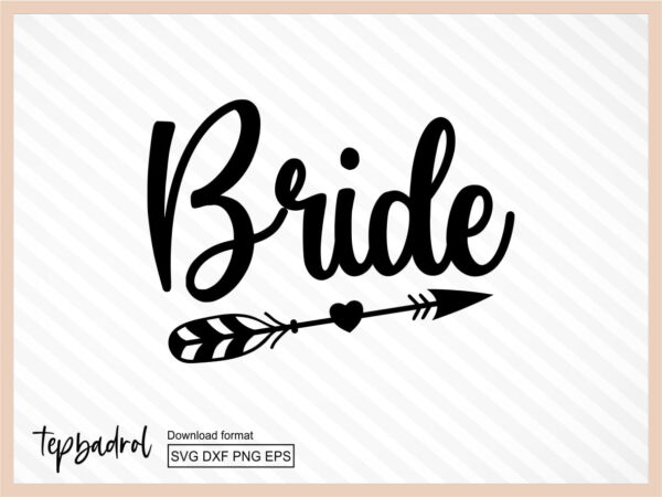 Bride SVG, Team Bride Shirt SVG Cricut