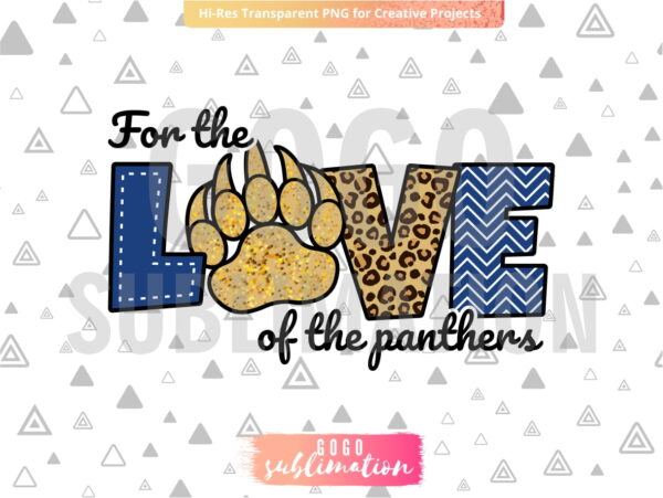 For the love of the Panthers png - Sublimation design