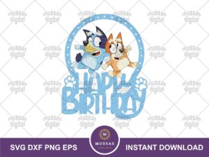 Happy Birthday Cake Topper SVG Inspired Bluey and Bingo Dog