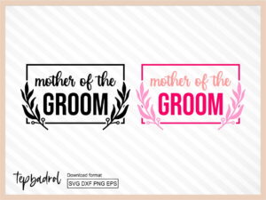 Mother of the Groom SVG