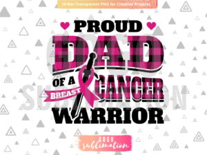 Proud Dad Breast Cancer Warrior Sublimation Design PNG
