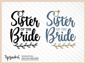 Sister Of The Bride SVG