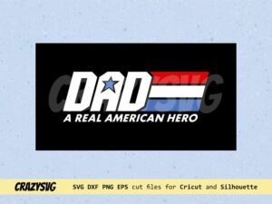 Dad A Real American Hero SVG