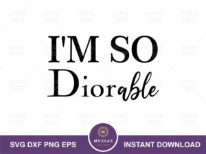 Dior SVG I'm So Diorable SVG