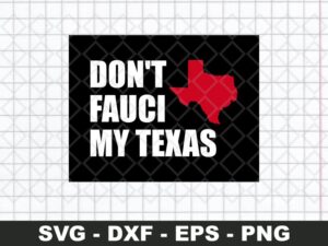 Don't Fauci My Texas