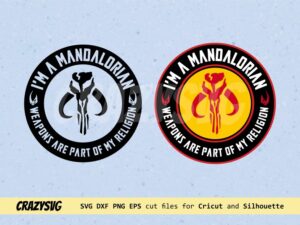I'm a mandalorian Weapons are my religion SVG