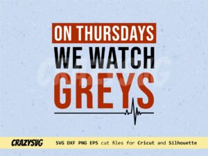 On Thursdays We Watch Greys Anatomy SVG