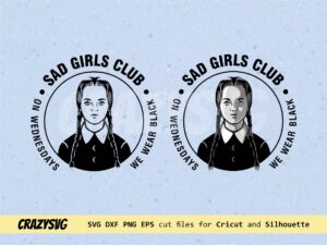 Sad Girls Club On Wednesday We Wear Black SVG