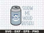 Show me your busch