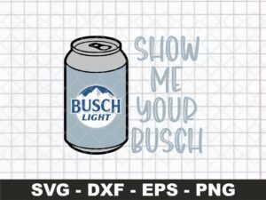 Show me your busch