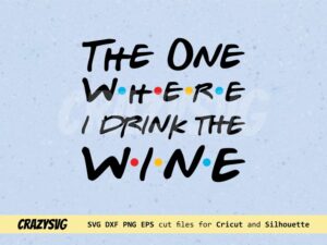 The One Where I Drink The Wine