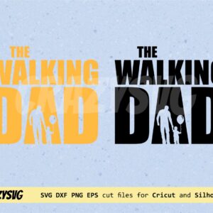 The Walking Dad Baby Boy SVG