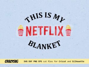 This is My Netflix Blanket svg