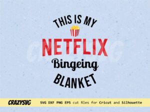 This is my Netflix bingeing blanket SVG