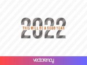 2022 good year happy new year quotes svg