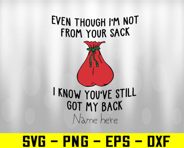 45 1 Vectorency From Your Sack - Funny Father SVG, EPS, PNG, DXF, Digital Download