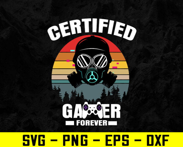 49 1 Vectorency Certified Gamer Retro Funny Video Games Gaming Vintage SVG, EPS, PNG, DXF, Digital Download