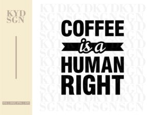 Coffee is a Human Right SVG