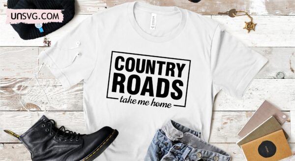 Country Roads Take Me Home SVG Cut File