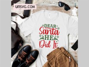 Dear Santa He Did It! SVG Cut Files