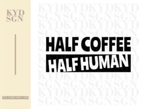 Half Coffee Half Human SVG