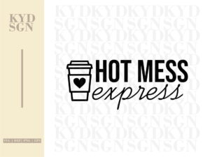 Hot Mess Express Coffee SVG