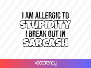 I am allergic to stupidity svg