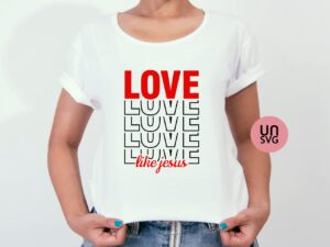 Love Like Jesus SVG, Valentine's Day SVG