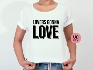 Lovers Gonna Love SVG