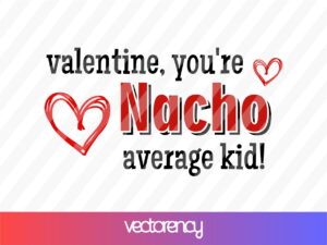 Teacher Valentines SVG, Valentine, you're nacho average kid!