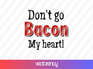 Teacher Valentines for Students SVG Don't go bacon my heart! cut file