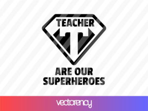 teachers are our superheroes svg cut file
