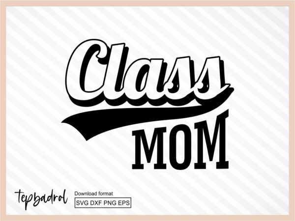 Class Mom svg