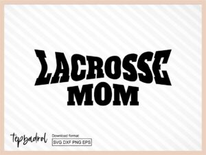 Lacrosse Mom SVG