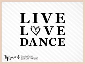 Live Love Dance svg