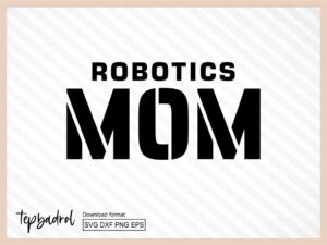 Robotics Mom svg cut file
