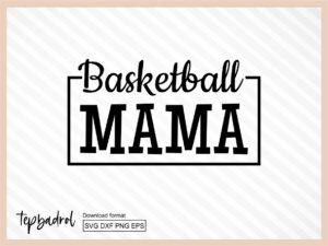 Team Spirit SVG Basketball Mama SVG cut file