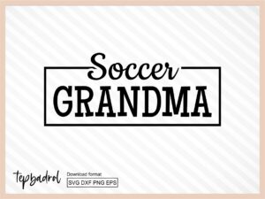Team Spirit SVG Soccer Grandma SVG cut file