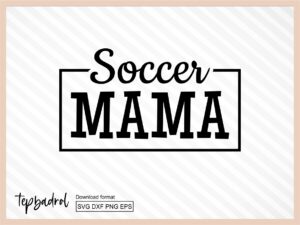 Team Spirit SVG Soccer Mama SVG cut file