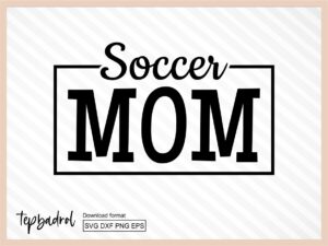 Team Spirit SVG Soccer Mom SVG