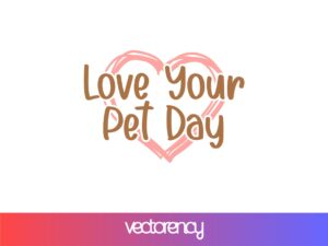 national love your pet day svg