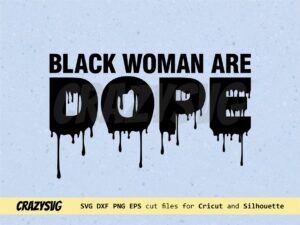 Black Woman Are Dope Drip SVG BLM Dripping Clipart