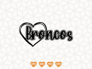 Love Broncos SVG Cricut DXF PNG EPS