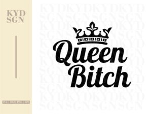 Queen Bitch svg