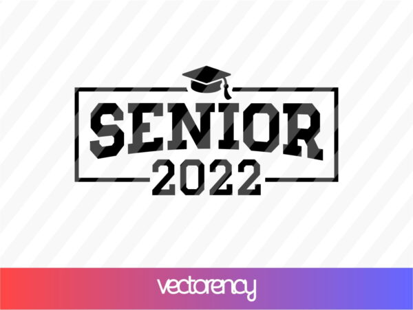 Senior 2022 svg cut files